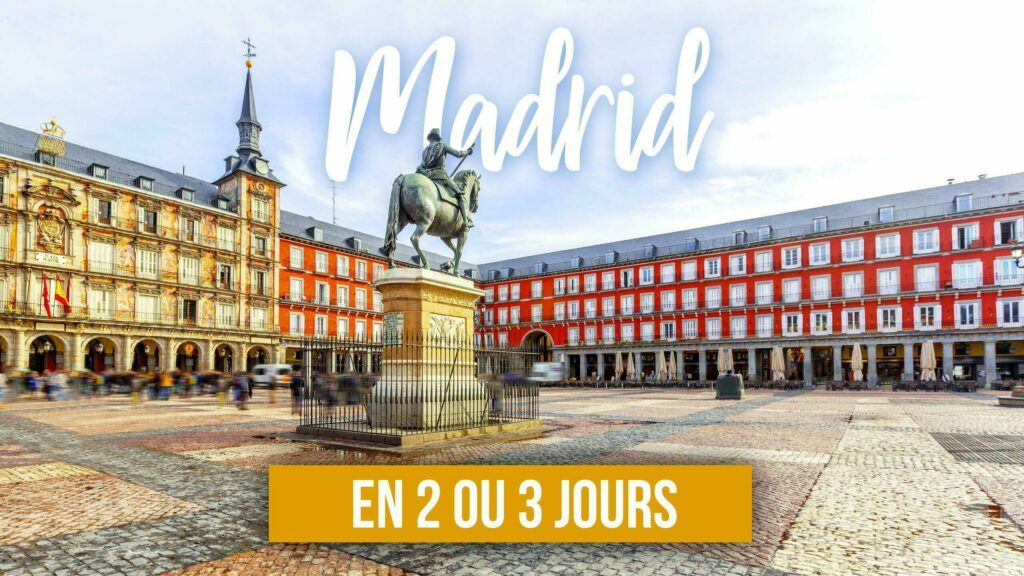 Madrid en 3 jours : ou comment visiter la ville en un week-end prolongé
